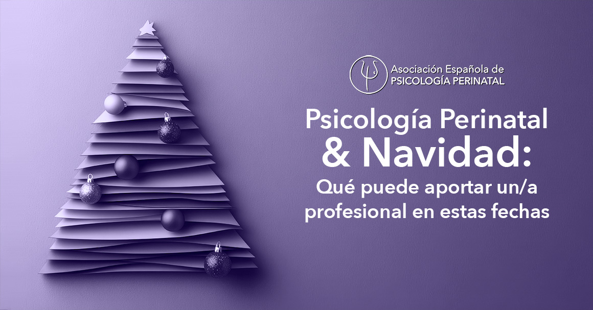 Psicología perinatal y Navidad:
qué puede aportar un/a profesional en estas fechas
