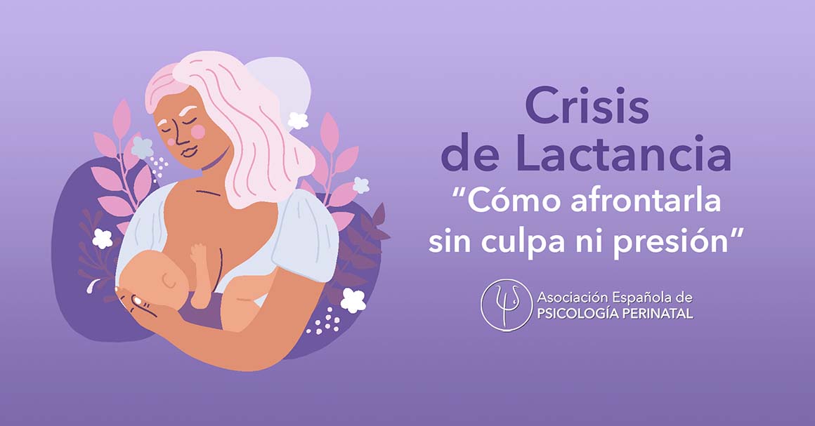 Crisis de Lactancia. Cómo afrontarla sin culpa ni presión